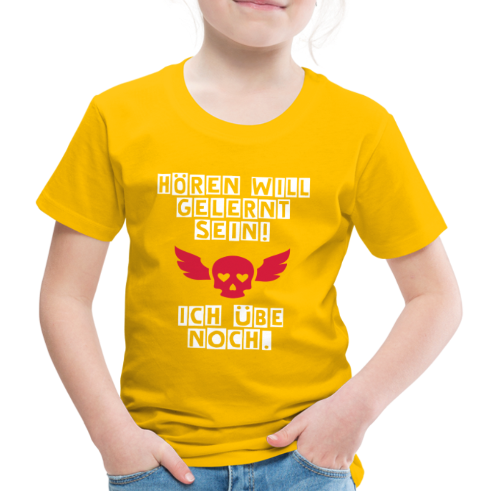 Kinder Premium T-Shirt - Hören will gelernt sein Spruch für coole Kinder - Sonnengelb