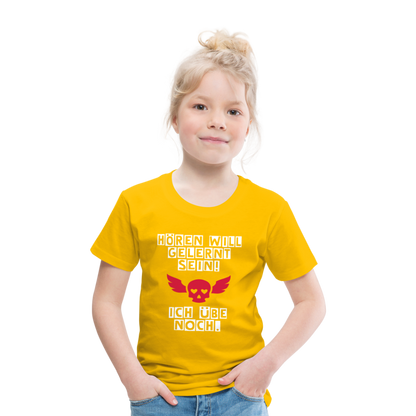 Kinder Premium T-Shirt - Hören will gelernt sein Spruch für coole Kinder - Sonnengelb