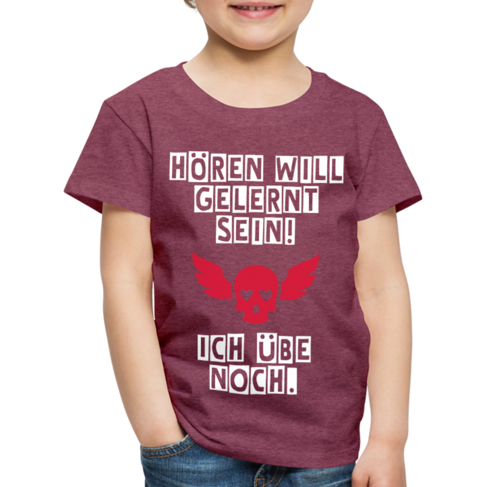 Kinder Premium T-Shirt - Hören will gelernt sein Spruch für coole Kinder - Bordeauxrot meliert