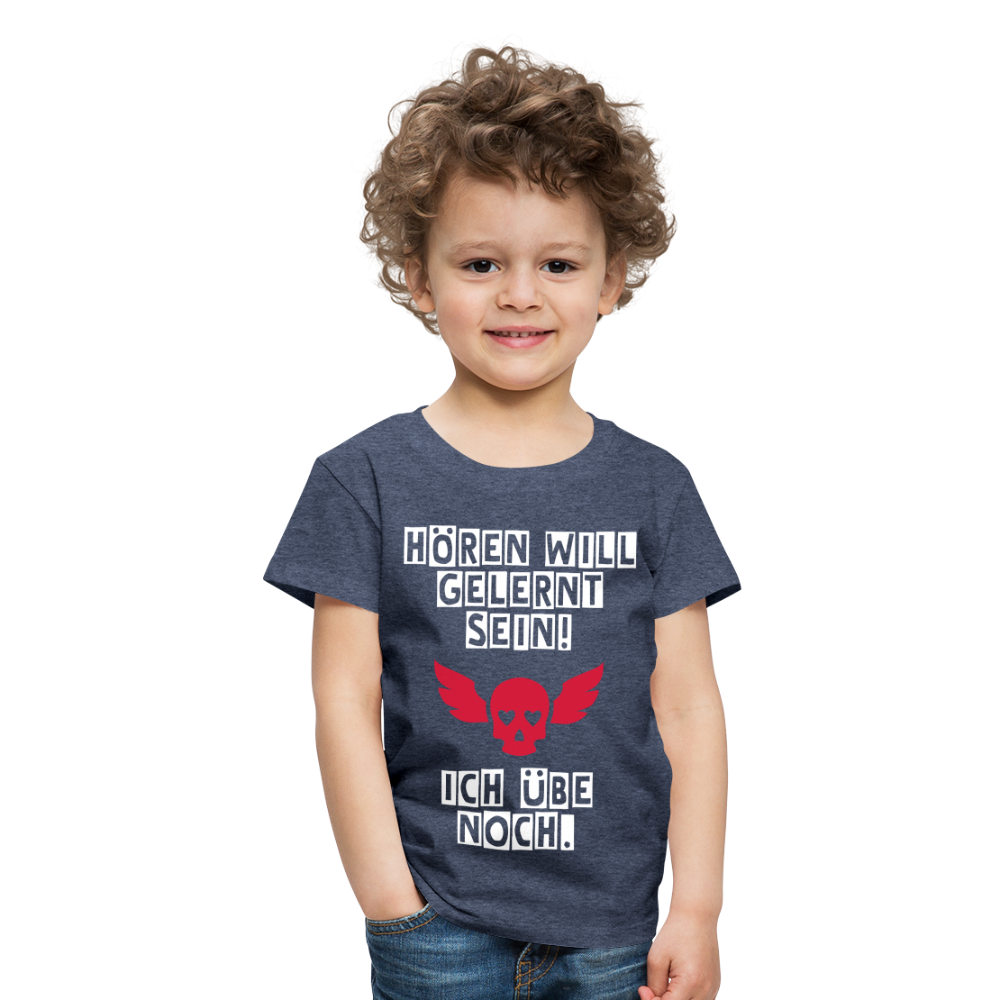 Kinder Premium T-Shirt - Hören will gelernt sein Spruch für coole Kinder - Blau meliert