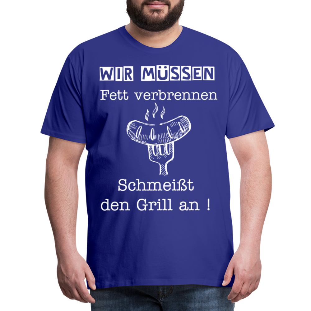 Männer Premium T-Shirt - Wir müssen Fett verbrennen Grill Shirt - Königsblau