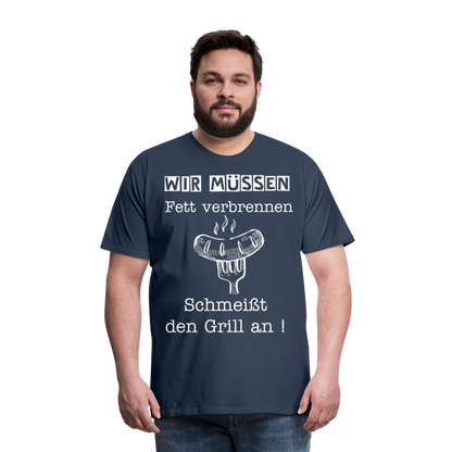 Männer Premium T-Shirt - Wir müssen Fett verbrennen Grill Shirt - Navy