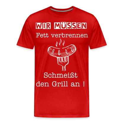 Männer Premium T-Shirt - Wir müssen Fett verbrennen Grill Shirt - Rot