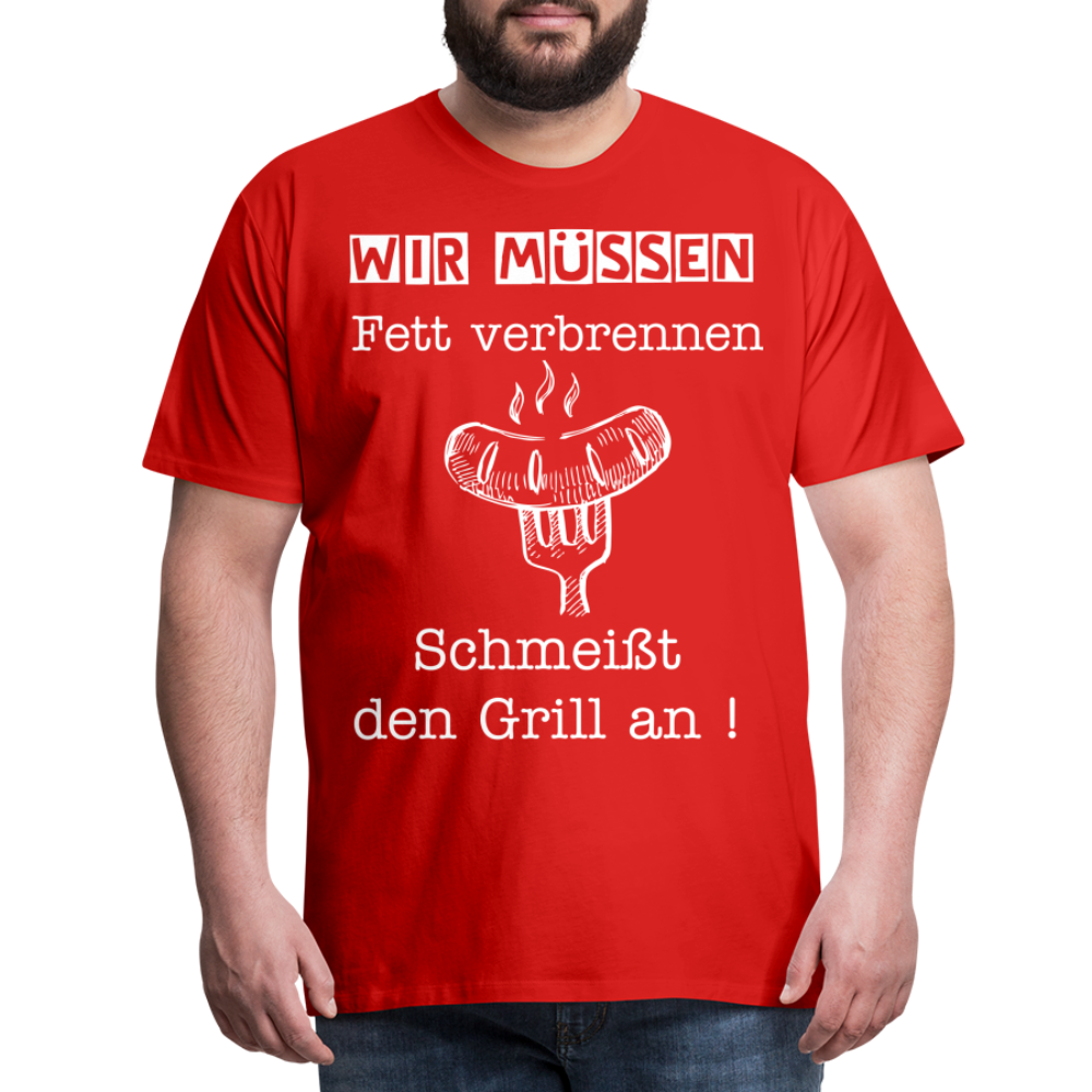 Männer Premium T-Shirt - Wir müssen Fett verbrennen Grill Shirt - Rot