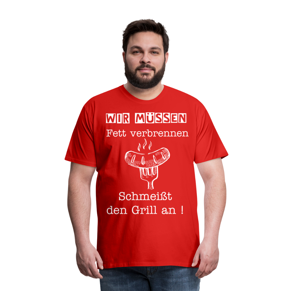 Männer Premium T-Shirt - Wir müssen Fett verbrennen Grill Shirt - Rot