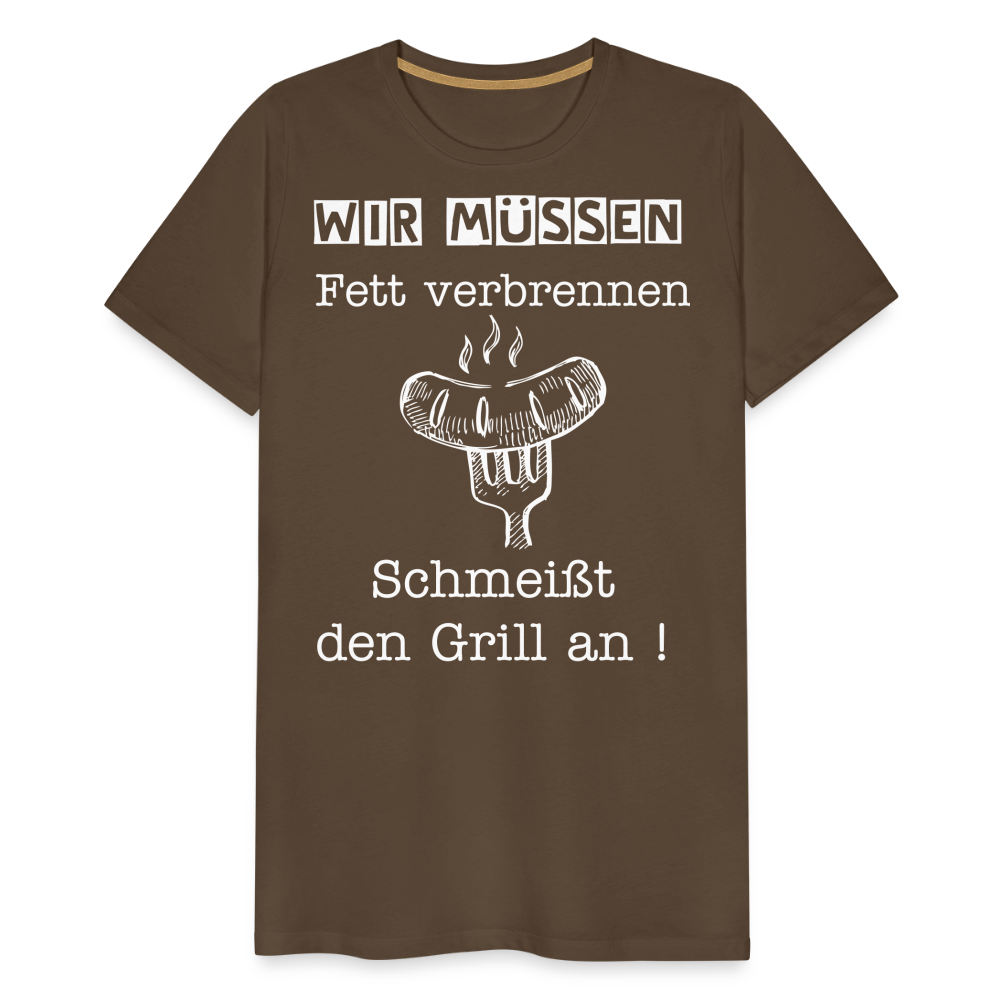 Männer Premium T-Shirt - Wir müssen Fett verbrennen Grill Shirt - Edelbraun