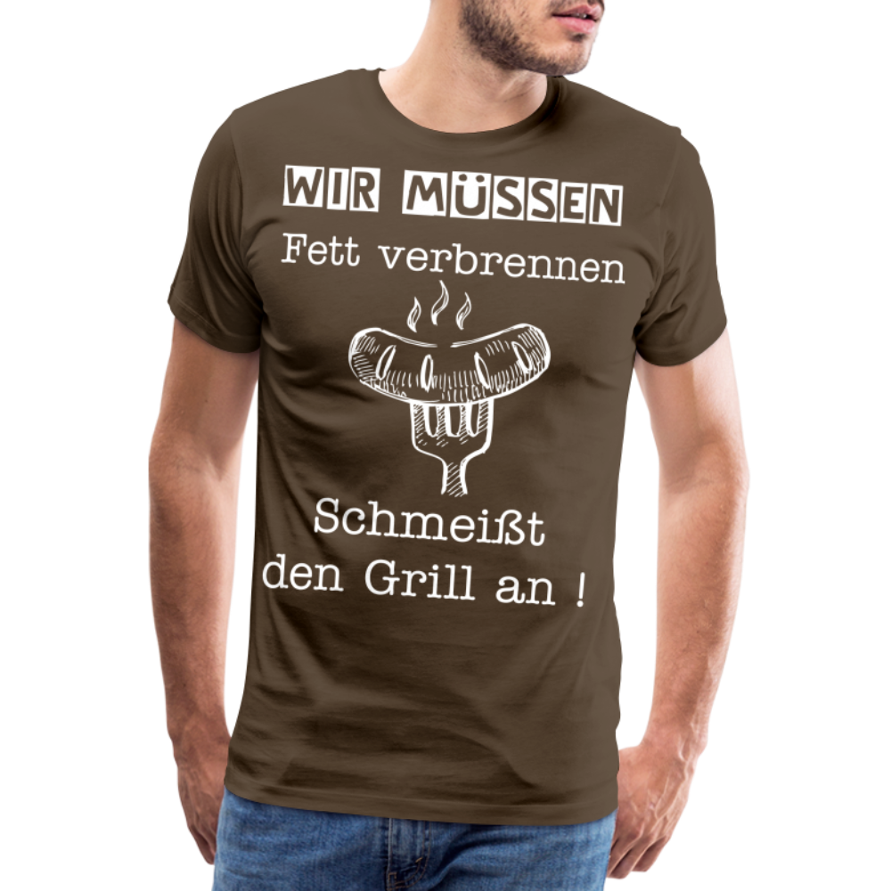 Männer Premium T-Shirt - Wir müssen Fett verbrennen Grill Shirt - Edelbraun