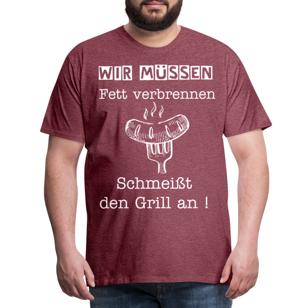 Männer Premium T-Shirt - Wir müssen Fett verbrennen Grill Shirt - Bordeauxrot meliert