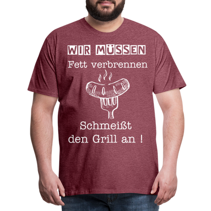 Männer Premium T-Shirt - Wir müssen Fett verbrennen Grill Shirt - Bordeauxrot meliert