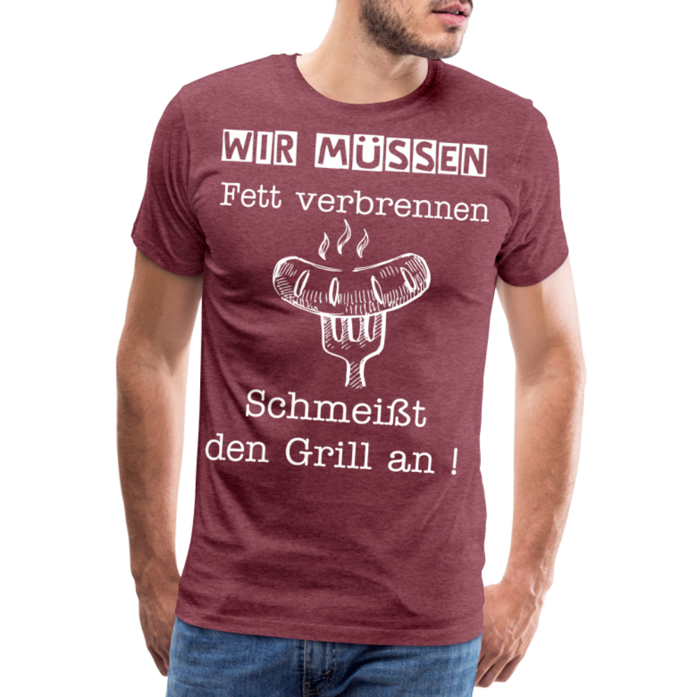 Männer Premium T-Shirt - Wir müssen Fett verbrennen Grill Shirt - Bordeauxrot meliert