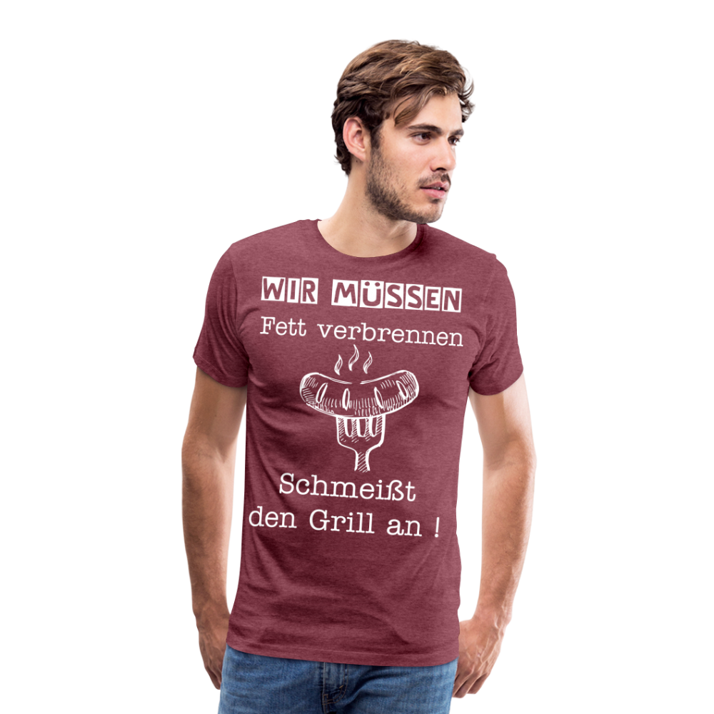 Männer Premium T-Shirt - Wir müssen Fett verbrennen Grill Shirt - Bordeauxrot meliert