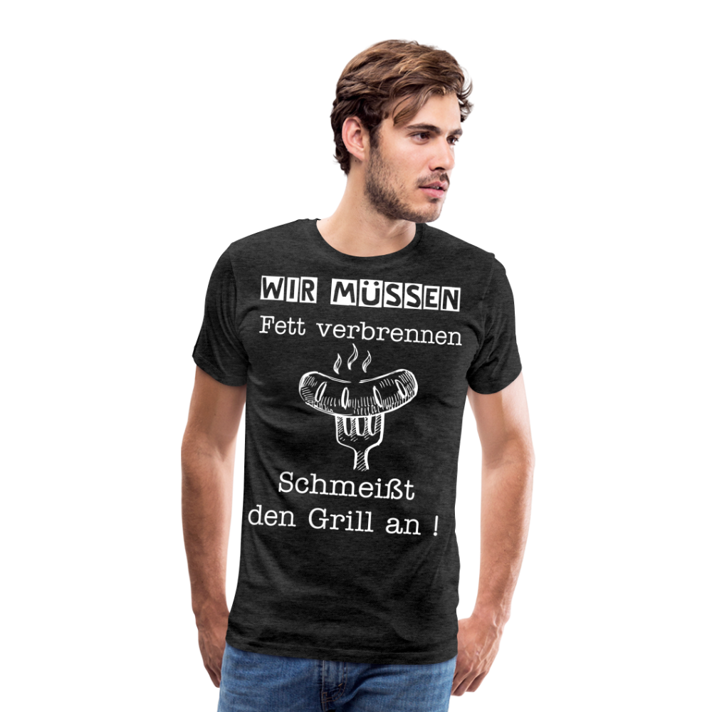 Männer Premium T-Shirt - Wir müssen Fett verbrennen Grill Shirt - Anthrazit