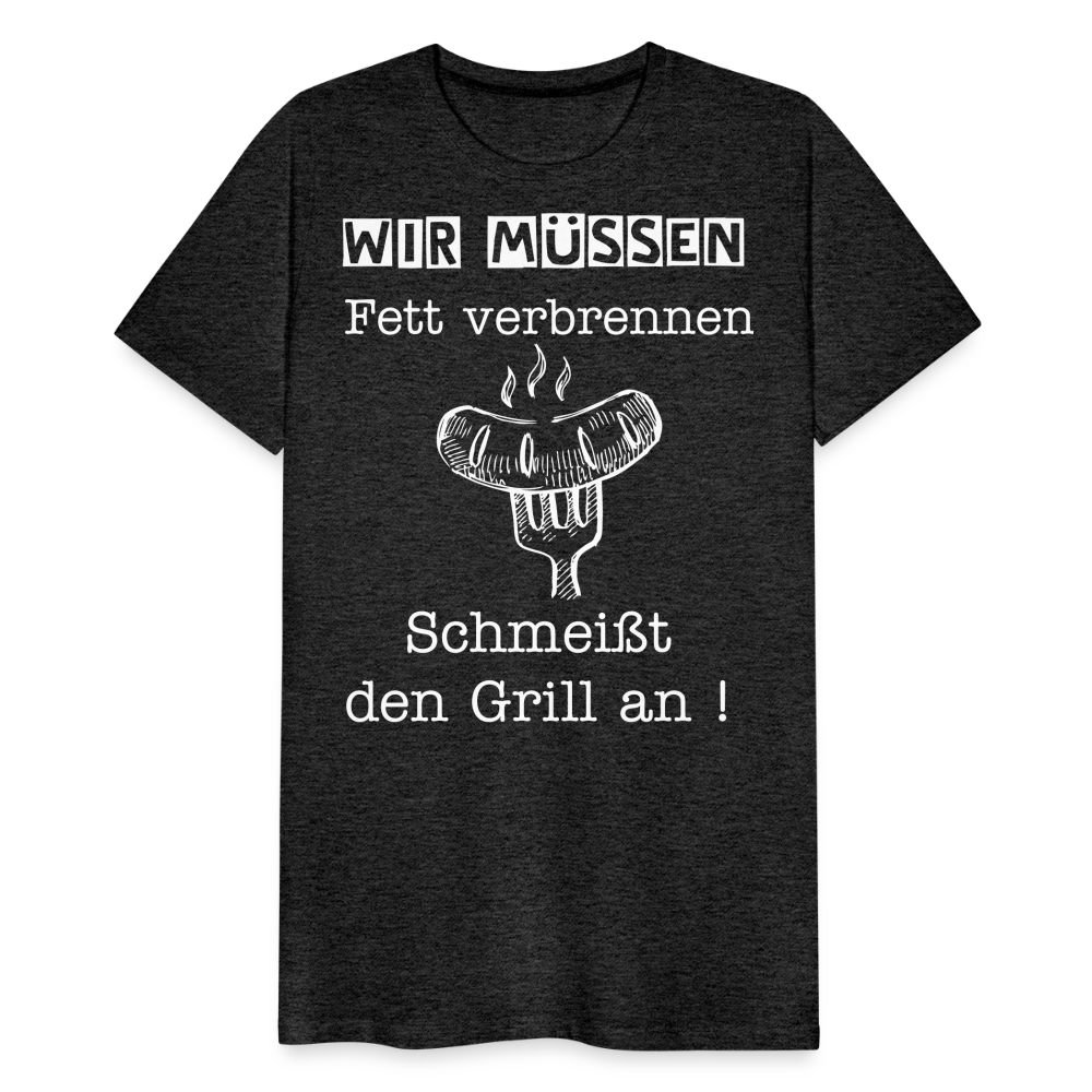 Männer Premium T-Shirt - Wir müssen Fett verbrennen Grill Shirt - Anthrazit