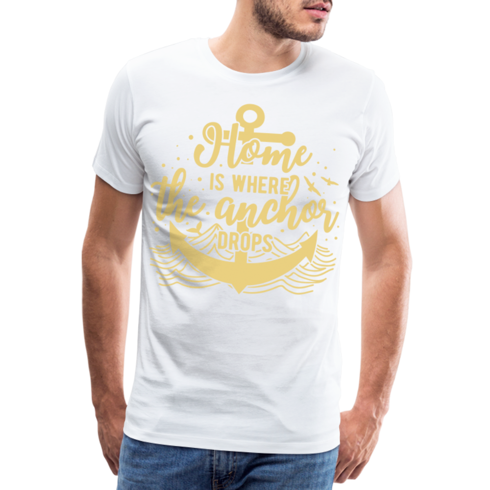 Männer Premium T-Shirt - Home is where the Anchor Drops - weiß