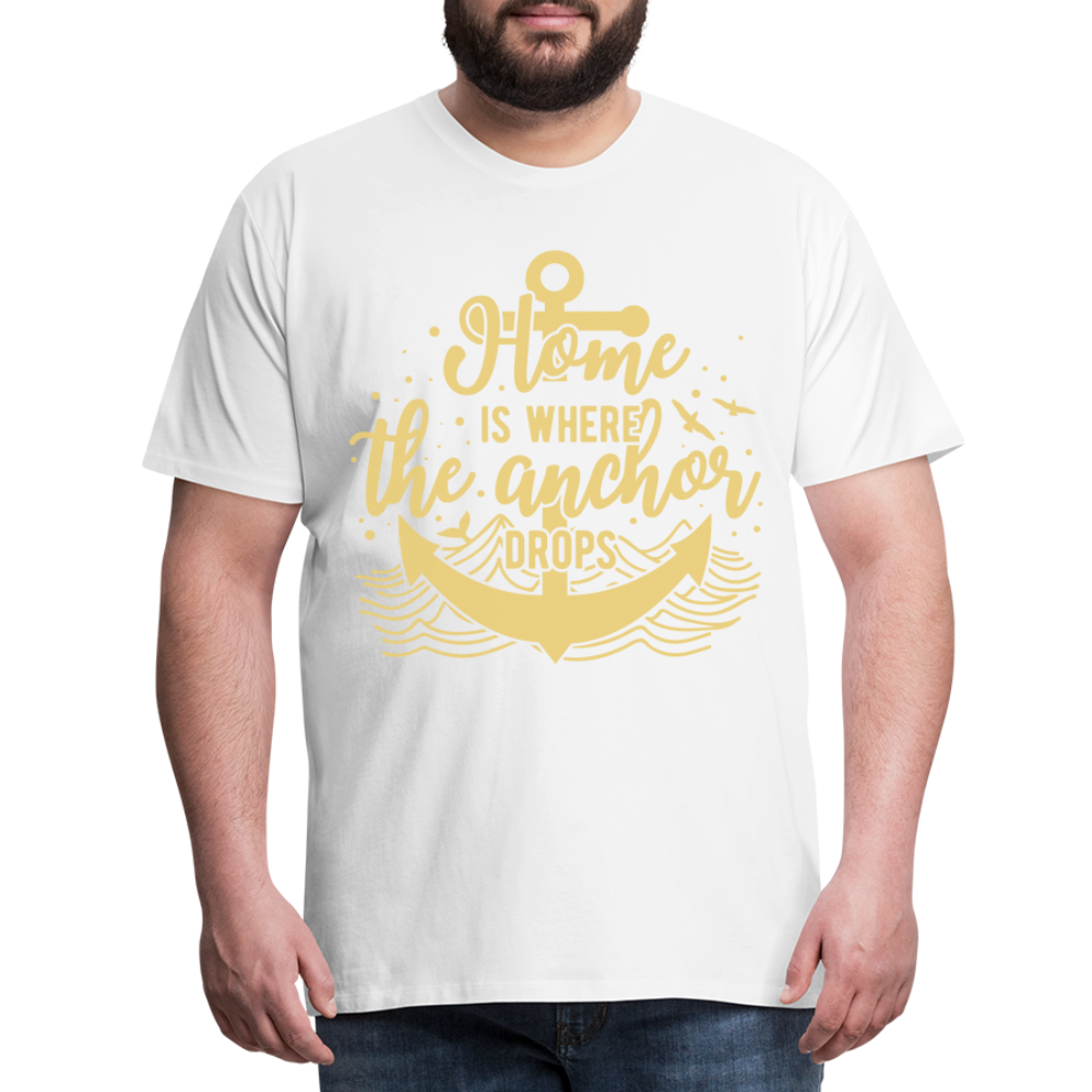 Männer Premium T-Shirt - Home is where the Anchor Drops - weiß