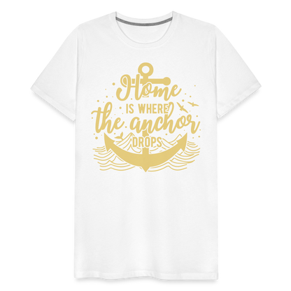 Männer Premium T-Shirt - Home is where the Anchor Drops - weiß