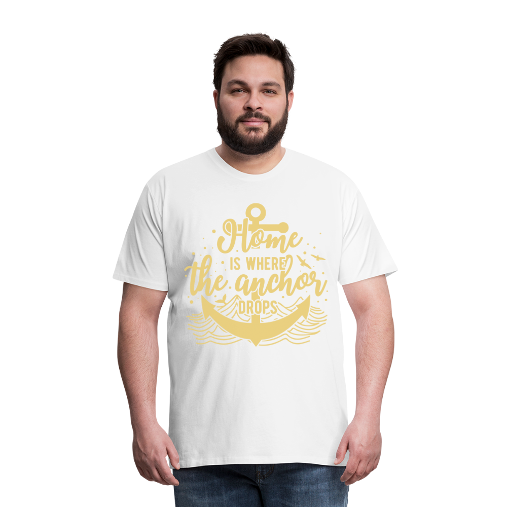 Männer Premium T-Shirt - Home is where the Anchor Drops - weiß