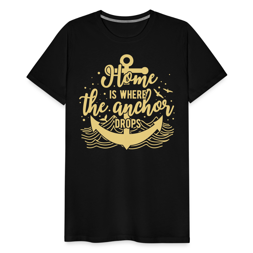 Männer Premium T-Shirt - Home is where the Anchor Drops - Schwarz