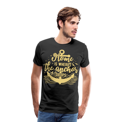 Männer Premium T-Shirt - Home is where the Anchor Drops - Schwarz