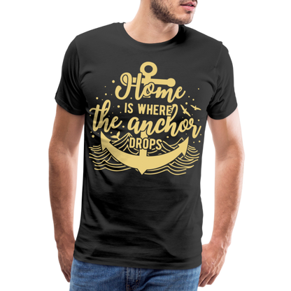 Männer Premium T-Shirt - Home is where the Anchor Drops - Schwarz