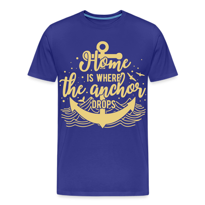 Männer Premium T-Shirt - Home is where the Anchor Drops - Königsblau