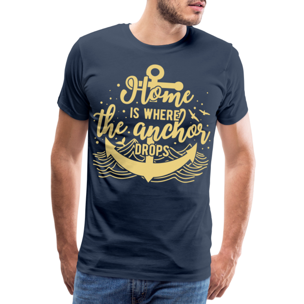 Männer Premium T-Shirt - Home is where the Anchor Drops - Navy