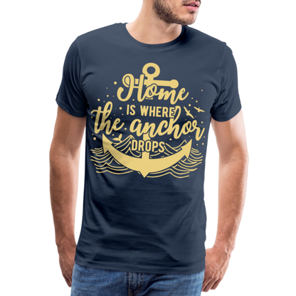 Männer Premium T-Shirt - Home is where the Anchor Drops - Navy