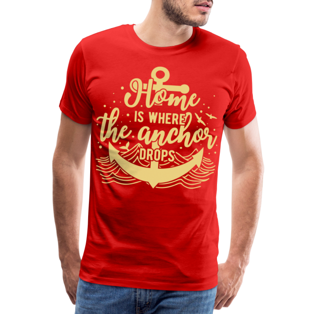 Männer Premium T-Shirt - Home is where the Anchor Drops - Rot