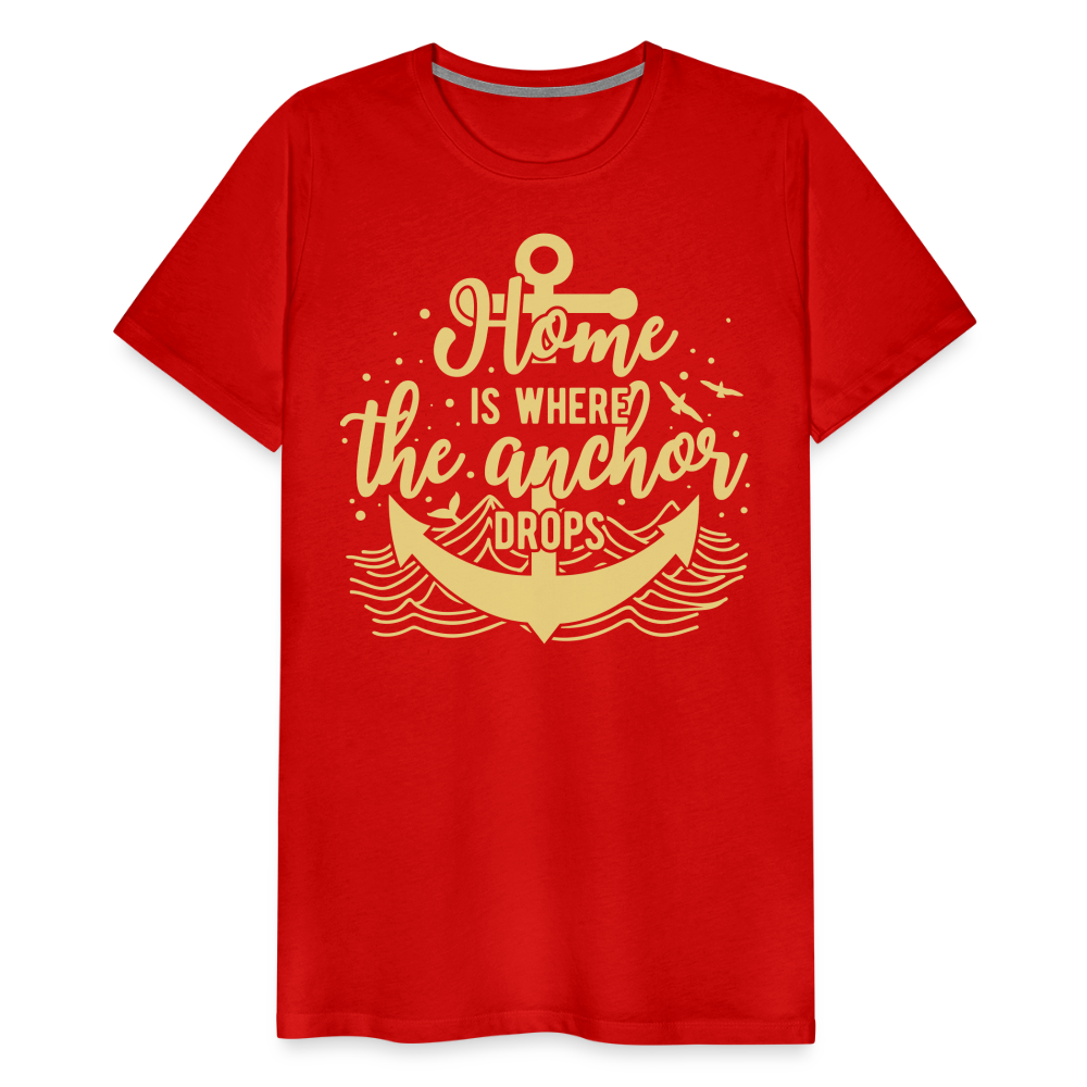 Männer Premium T-Shirt - Home is where the Anchor Drops - Rot