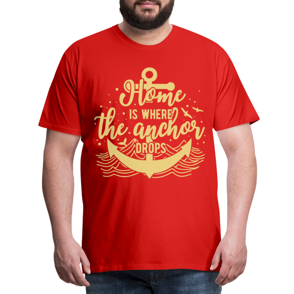 Männer Premium T-Shirt - Home is where the Anchor Drops - Rot