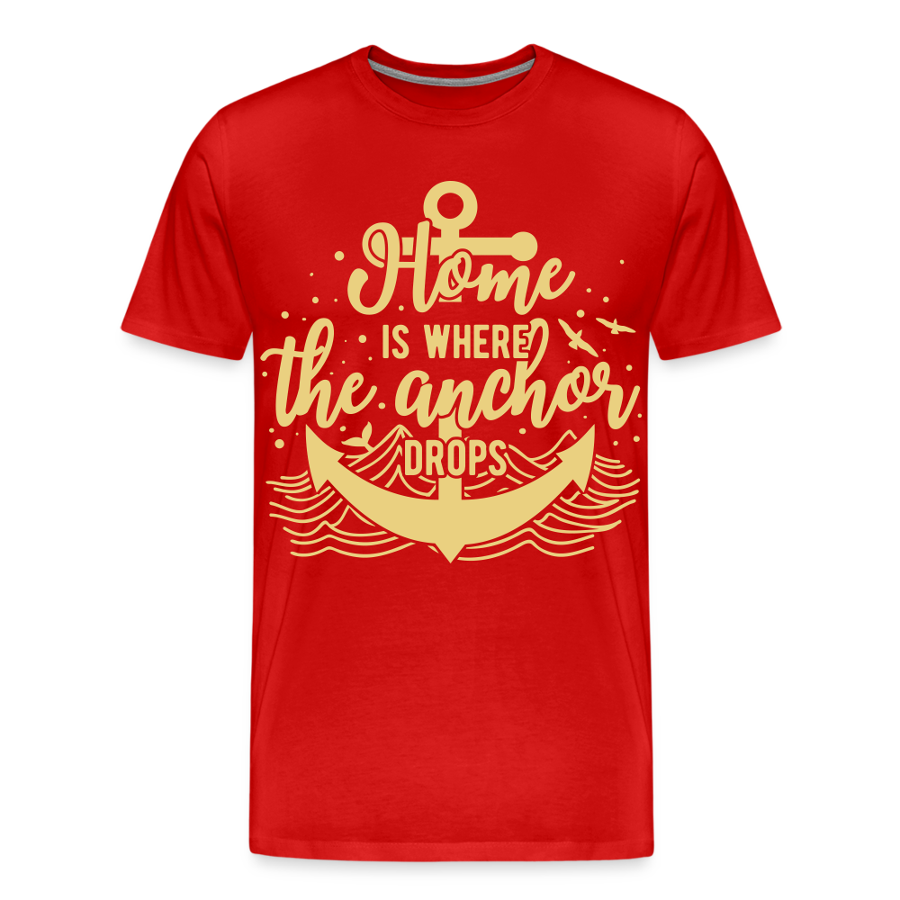 Männer Premium T-Shirt - Home is where the Anchor Drops - Rot