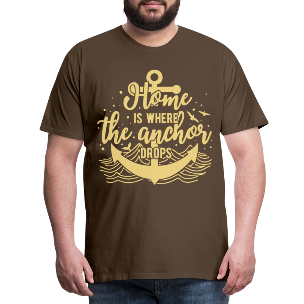 Männer Premium T-Shirt - Home is where the Anchor Drops - Edelbraun