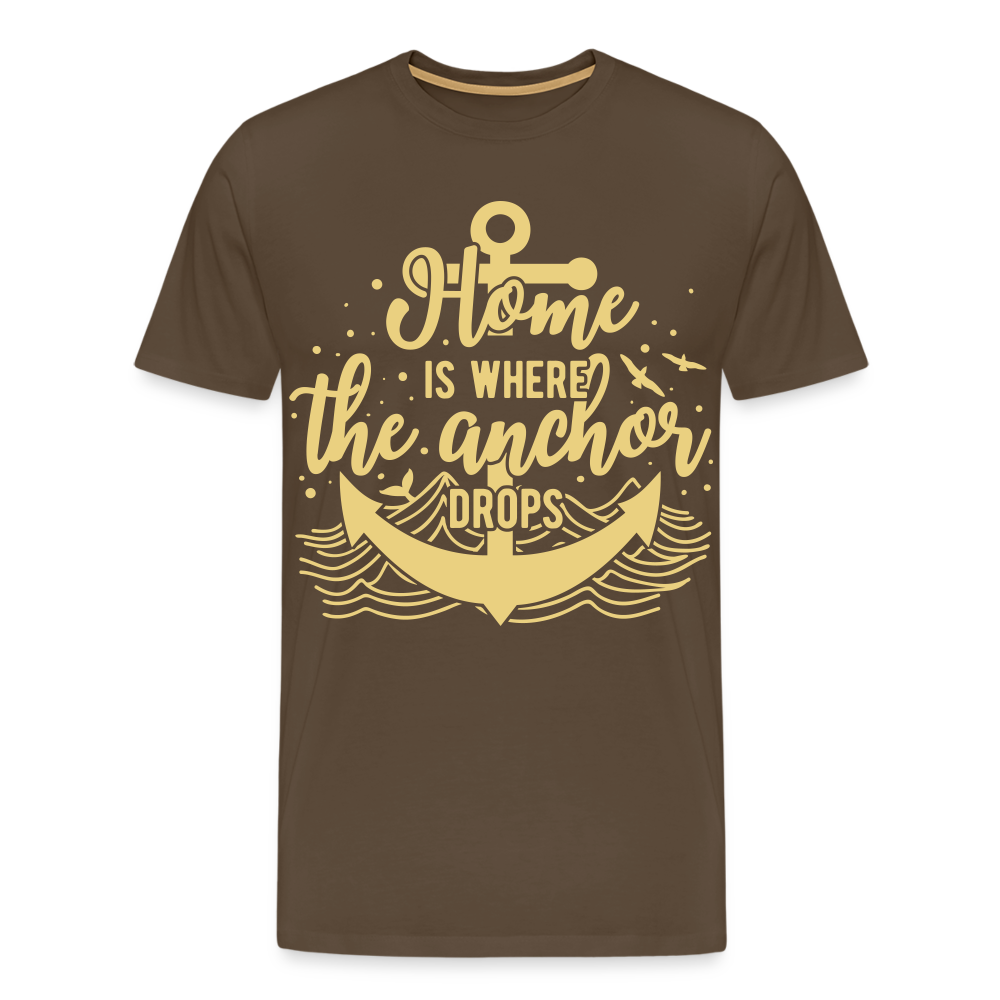 Männer Premium T-Shirt - Home is where the Anchor Drops - Edelbraun