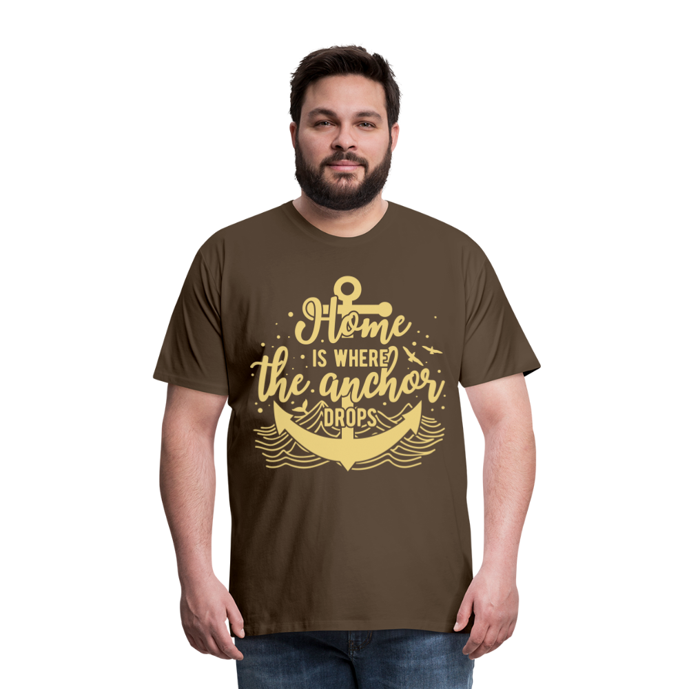 Männer Premium T-Shirt - Home is where the Anchor Drops - Edelbraun