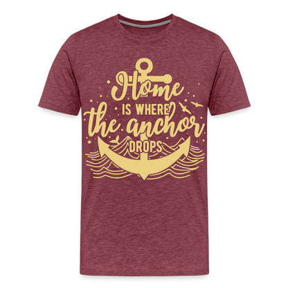 Männer Premium T-Shirt - Home is where the Anchor Drops - Bordeauxrot meliert