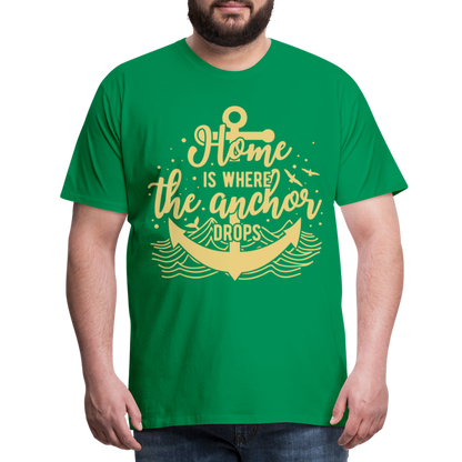 Männer Premium T-Shirt - Home is where the Anchor Drops - Kelly Green