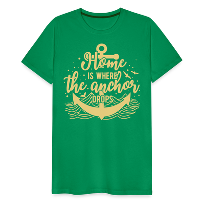 Männer Premium T-Shirt - Home is where the Anchor Drops - Kelly Green