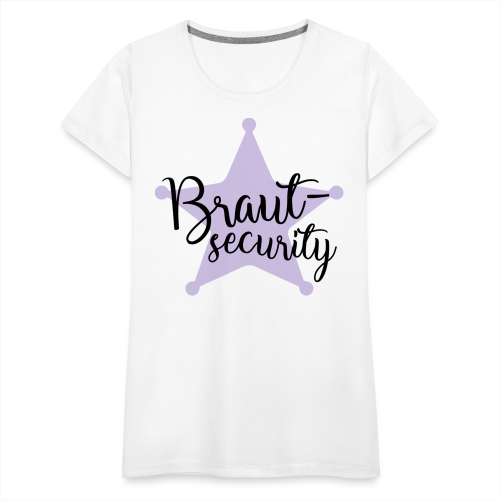 Frauen Premium T-Shirt - Braut Security - weiß