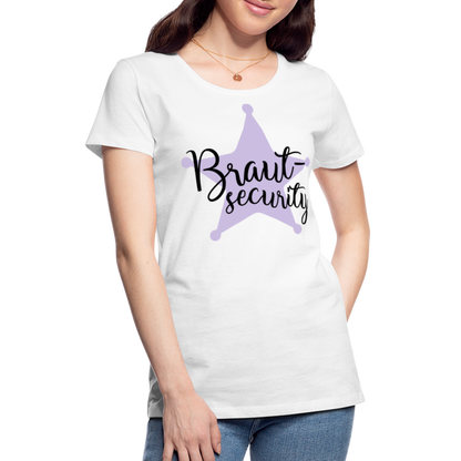 Frauen Premium T-Shirt - Braut Security - weiß