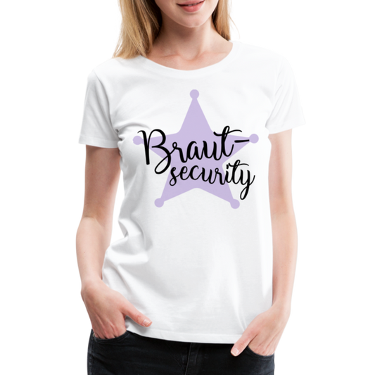 Frauen Premium T-Shirt - Braut Security - weiß