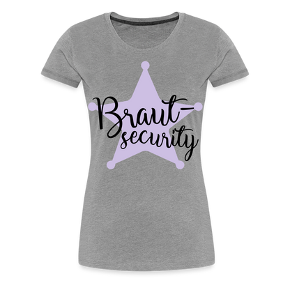 Frauen Premium T-Shirt - Braut Security - Grau meliert