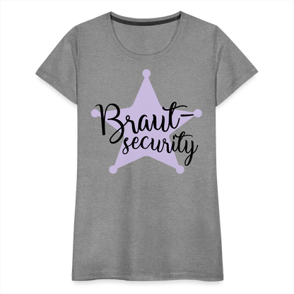 Frauen Premium T-Shirt - Braut Security - Grau meliert