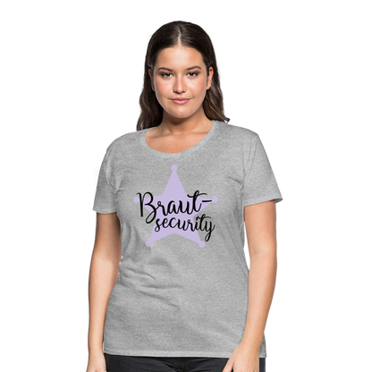 Frauen Premium T-Shirt - Braut Security - Grau meliert