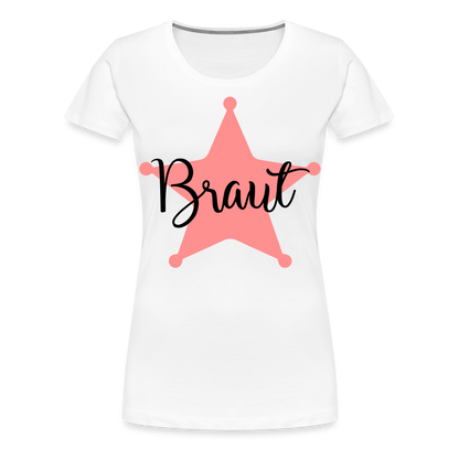 Frauen Premium T-Shirt - JGA T-Shirt für die Braut - weiß