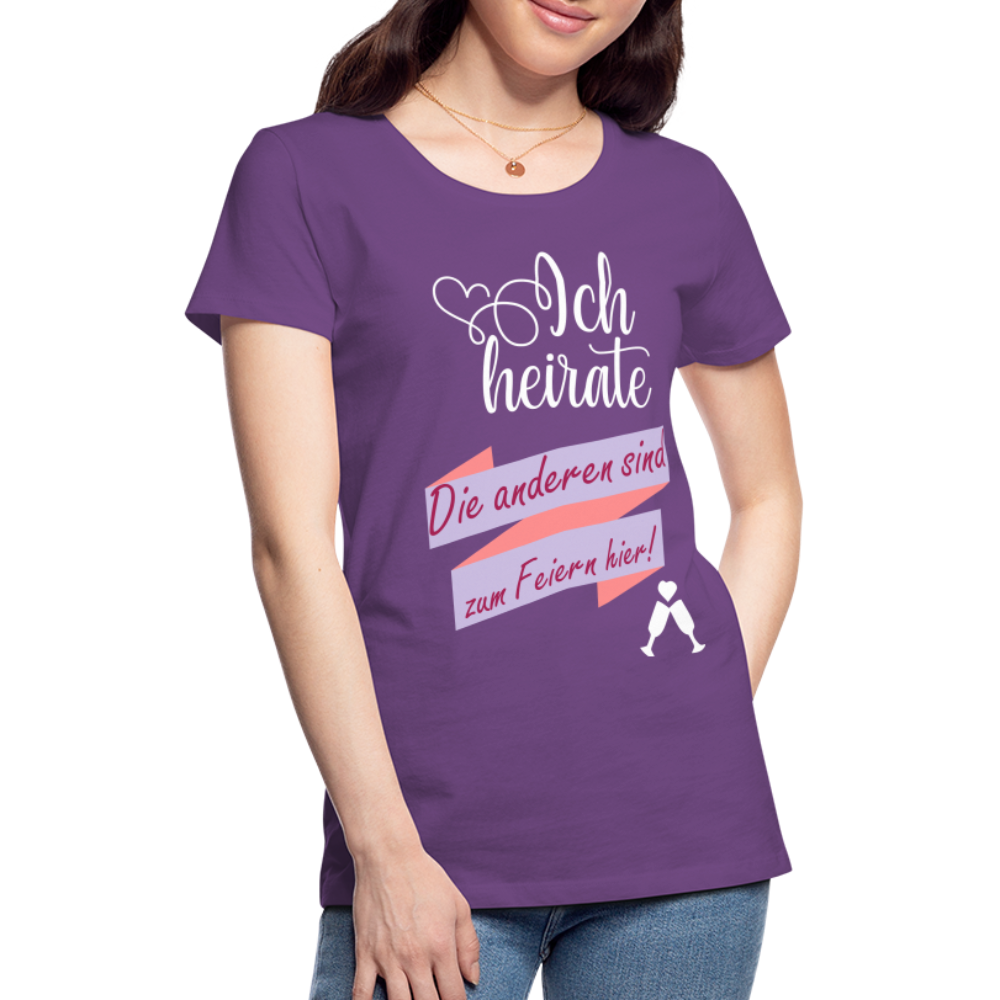 Frauen Premium T-Shirt - JGA Ich heirate - die anderen sind zum Feier hier! - Lila