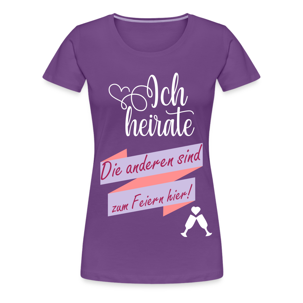 Frauen Premium T-Shirt - JGA Ich heirate - die anderen sind zum Feier hier! - Lila