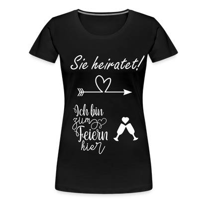 Frauen Premium T-Shirt - JGA  Ich bin zum Feiern hier - Schwarz