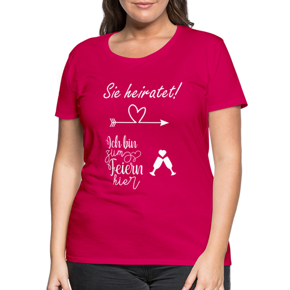 Frauen Premium T-Shirt - JGA  Ich bin zum Feiern hier - dunkles Pink