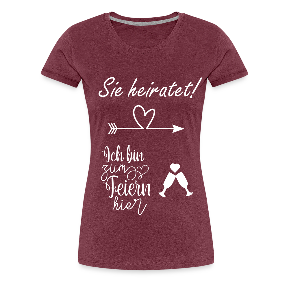 Frauen Premium T-Shirt - JGA  Ich bin zum Feiern hier - Bordeauxrot meliert