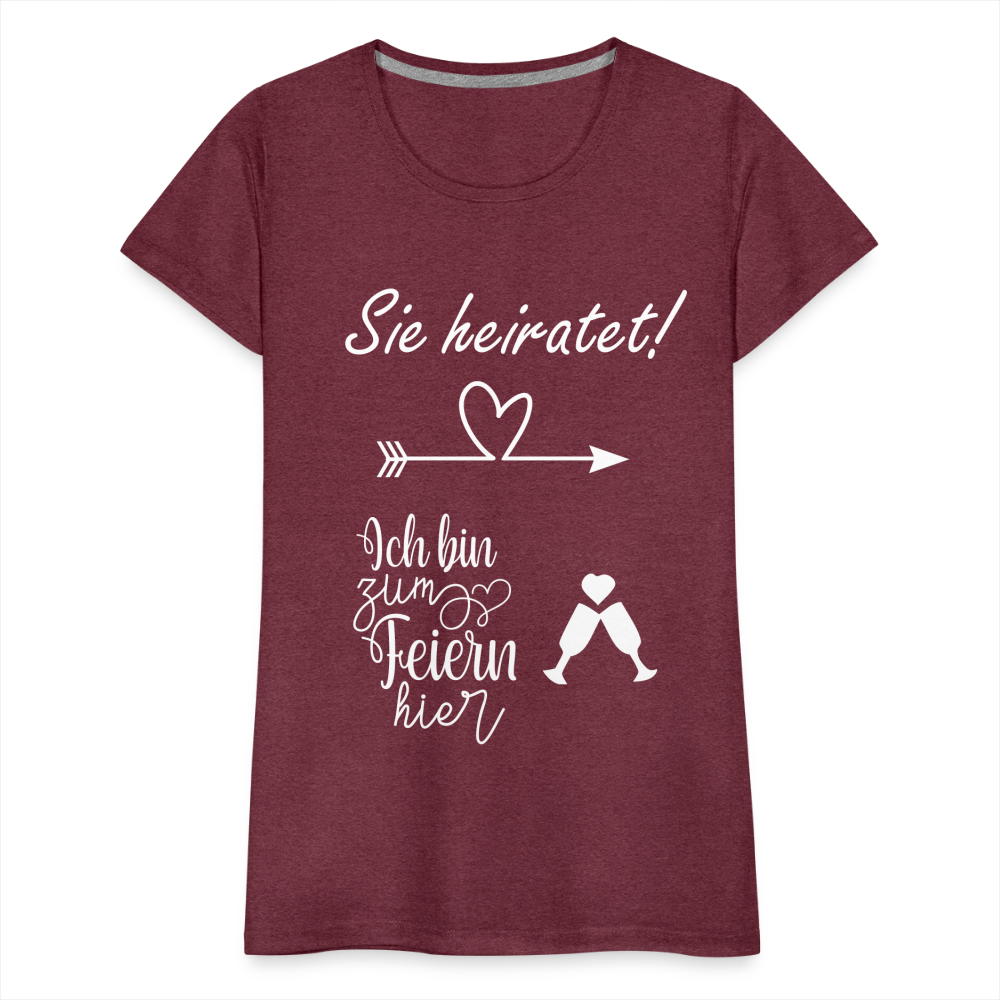 Frauen Premium T-Shirt - JGA  Ich bin zum Feiern hier - Bordeauxrot meliert